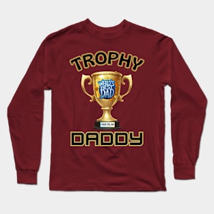 father's day, worlds Best dad, trophy daddy, Father's gifts, Dad's Day gifts, father's day gifts Long Sleeve T-Shirt